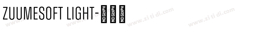 ZuumeSoft Light字体转换 ZuumeSoft Light字体转换